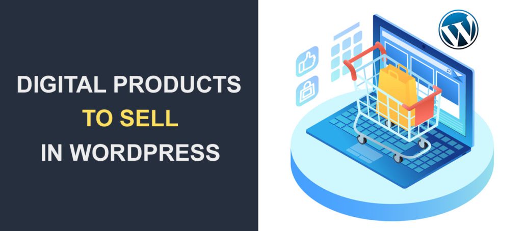 20 Types of Digital Products You Can Sell on Your WordPress Website