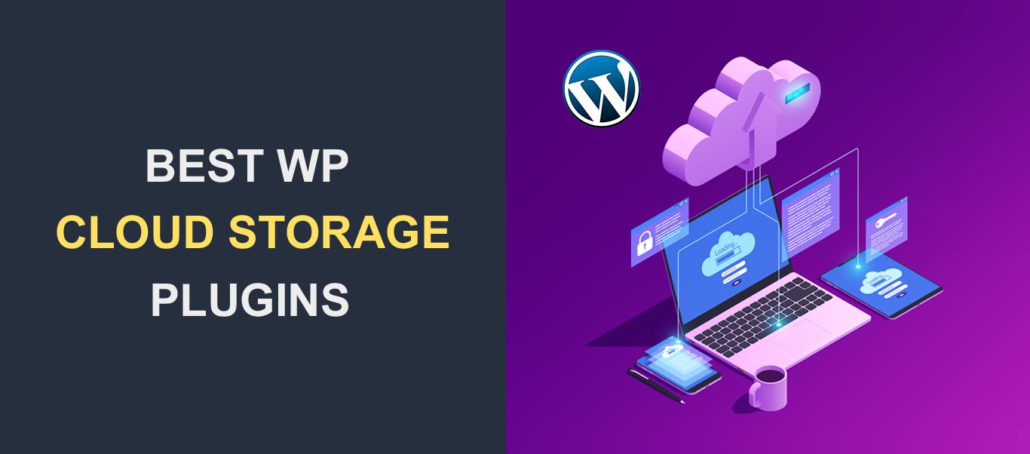 6 Best WordPress Cloud Storage Plugins 2023