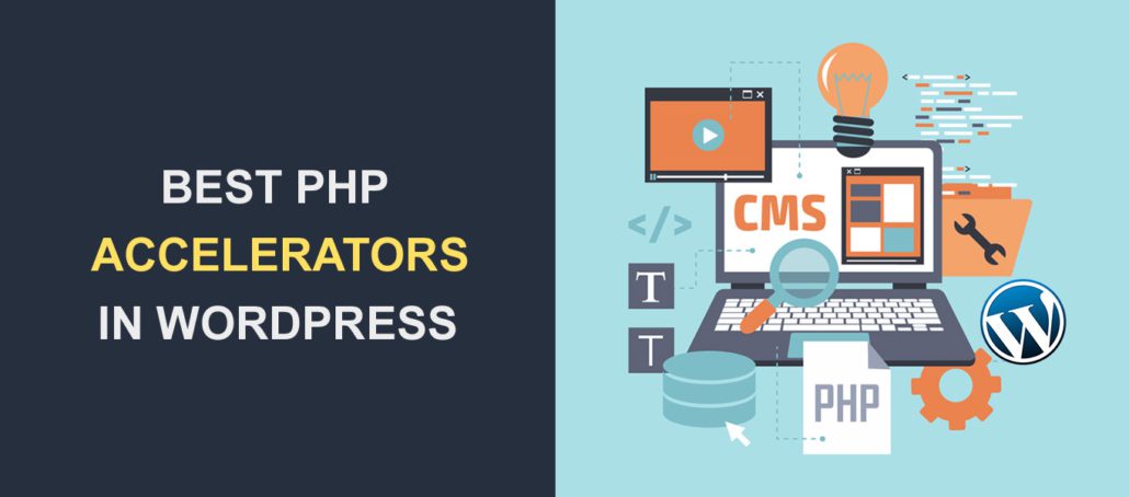 Best PHP Accelerators to Speed Up Your WordPress Website