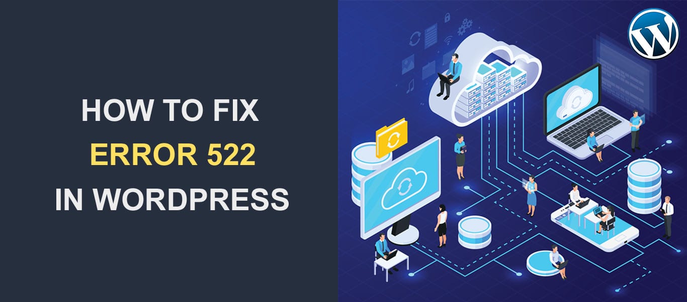 Error 522 - How to Fix This Error in WordPress