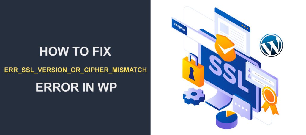 How to fix err_ssl_version_or_cipher_mismatch Error
