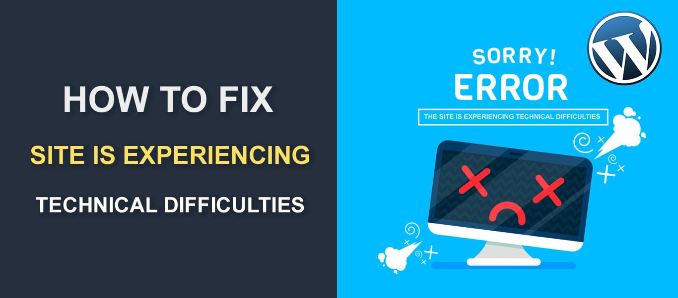 How to Fix “The site is experiencing technical difficulties” Error in WordPress