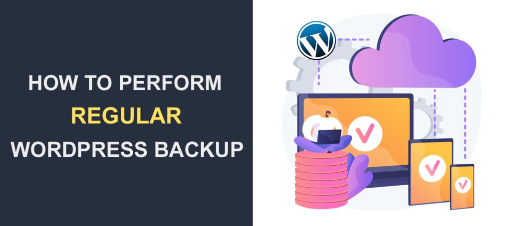 How To Perform Regular WordPress Backup