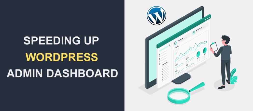(Slow Admin Panel) Tips And Tricks For Speeding Up WordPress Admin Dashboard