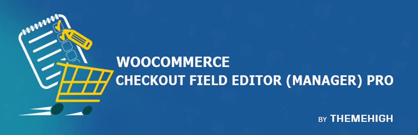 WooCommerce Checkout Field Editor